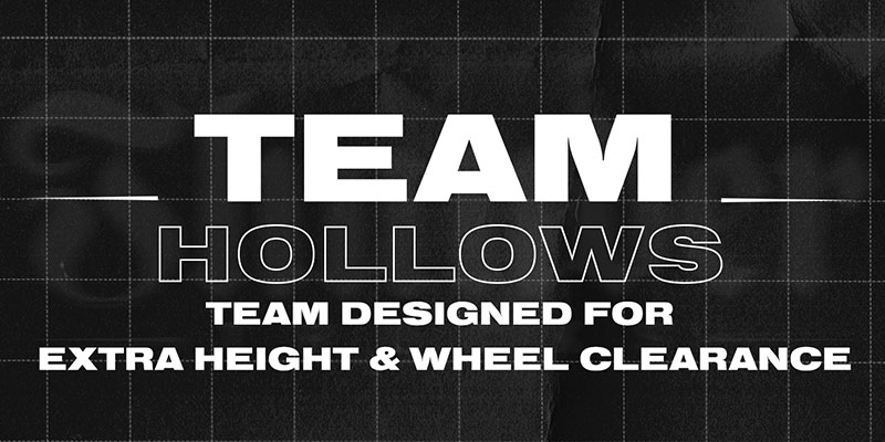 Thunder team hollows. Team designed for extra height & wheel clearance.